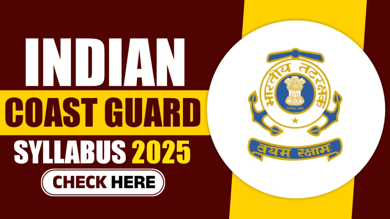 Indian Coast Guard Syllabus 2025