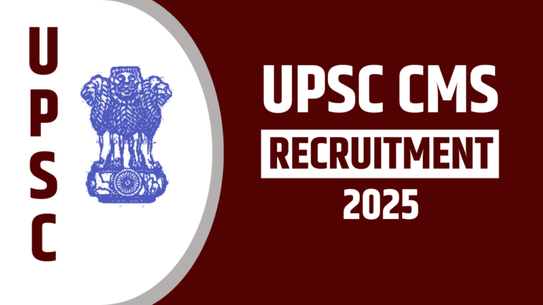UPSC CMS Recruitment 2025